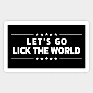 LET'S GO LICK THE WORLD Biden Quote Sticker